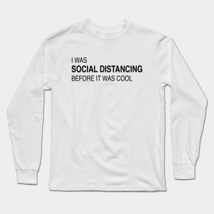 Social Distancing Expert Long Sleeve T-Shirt